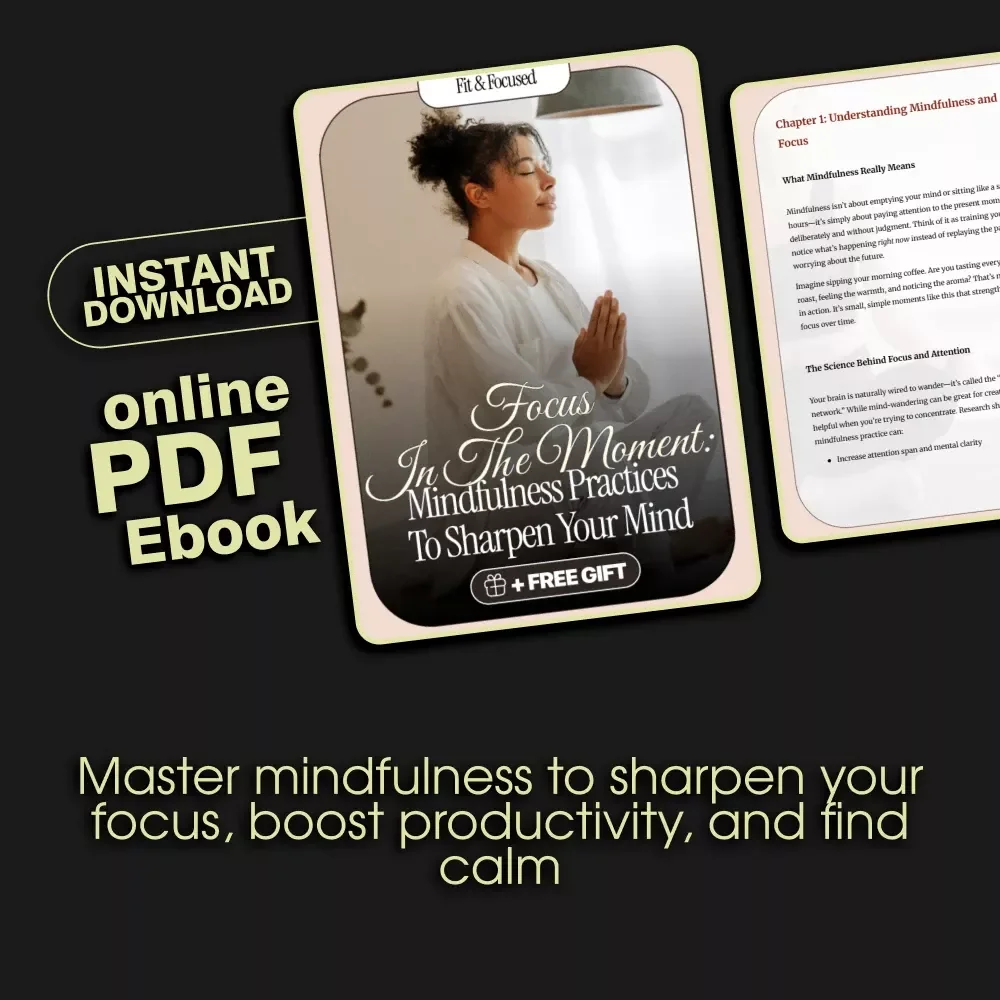 Focus in the Moment: Mindfulness Practices to Sharpen Your Mind | Digital eBook Guide for Better Focus & Concentration | Mindfulness Techniques