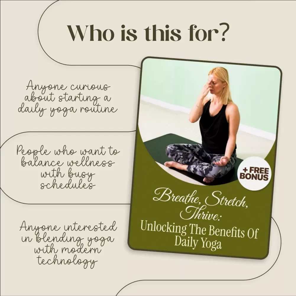 Breathe, Stretch, Thrive: Unlocking the Benefits of Daily Yoga | Digital eBook Guide for Beginners, Wellness, Mindfulness & AI-Powered Yoga Habits