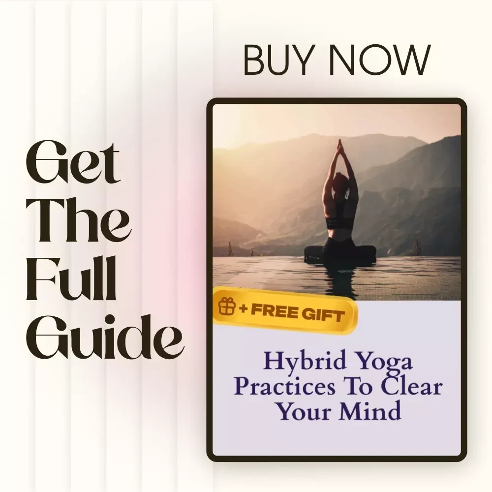 Hybrid Yoga Practices to Clear Your Mind | Digital Guide with Hybrid Yoga Routines for Mental Clarity