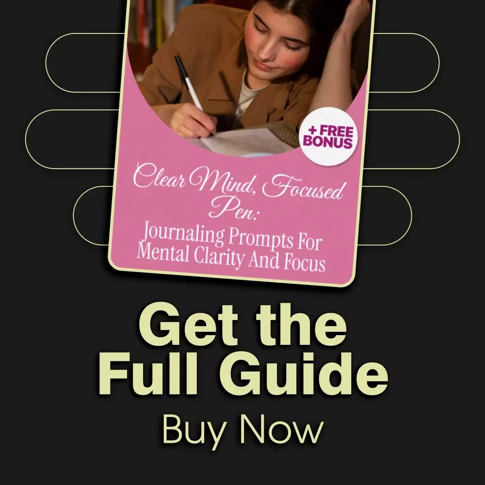 Clear Mind, Focused Pen: Journaling Prompts for Mental Clarity and Focus | Digital Download Guide for Inner Peace & Productivity | Self-Care Journal Prompts