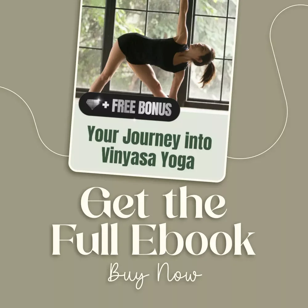 Your Journey into Vinyasa Yoga | Beginner-Friendly Ebook Guide to What is Vinyasa Flow Yoga, Breath-Body Connection, Mindfulness & Sequences