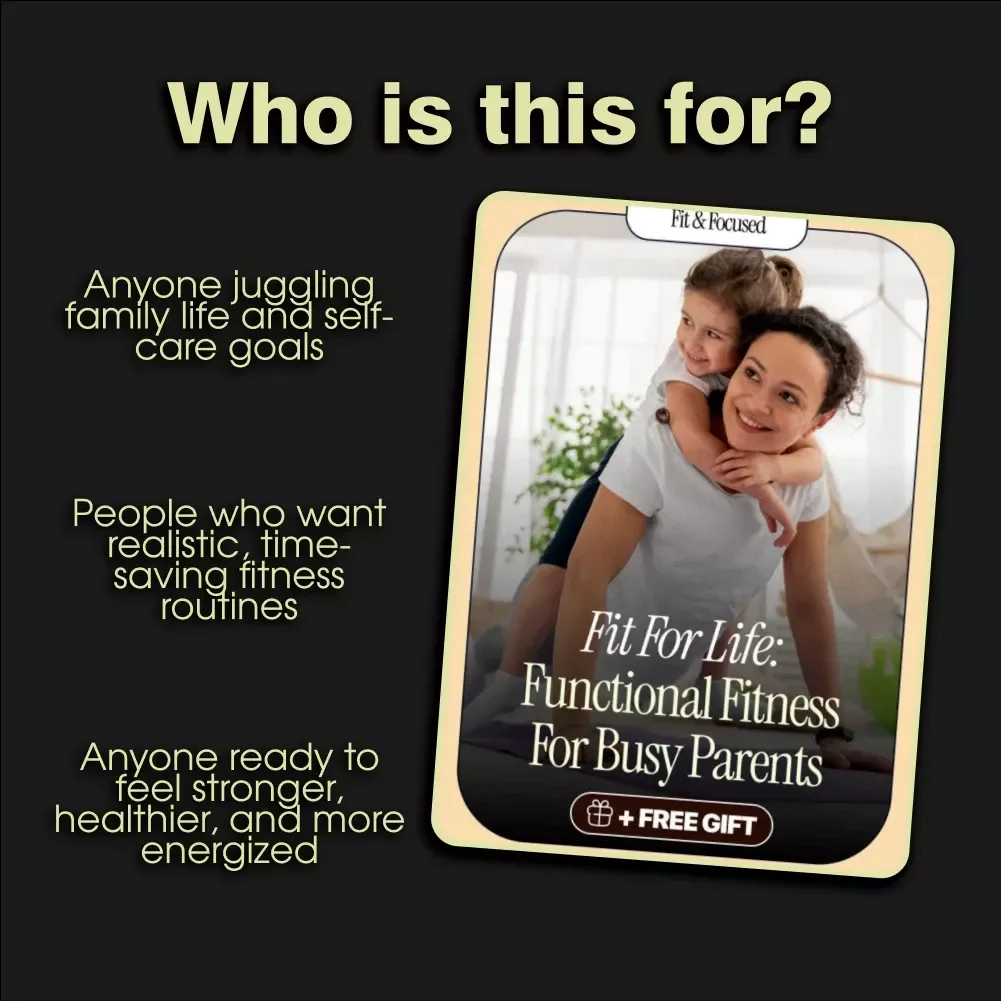 Fit for Life: Functional Fitness for Busy Parents | Digital Fitness Guide, eBook, Wellness Checklist for Moms & Dads | At-Home Workouts, AI-Powered Fitness, Quick Routines