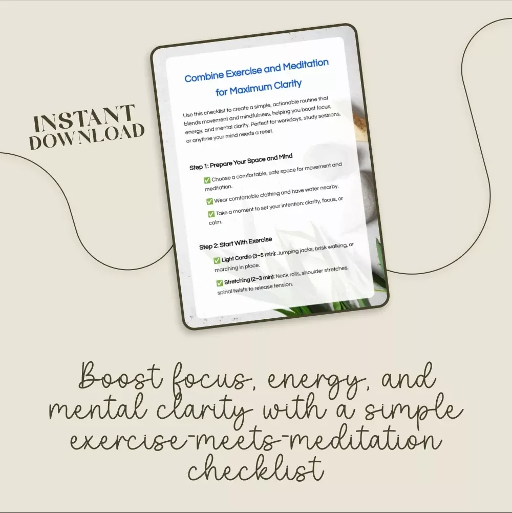 Combine Exercise and Meditation for Maximum Clarity | Mindfulness & Movement Routine Checklist | Digital Download for Focus, Energy, and Productivity