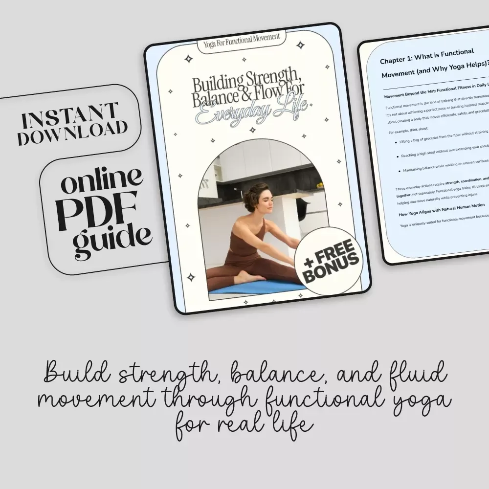 Yoga for Functional Movement: Building Strength, Balance & Flow for Everyday Life | Digital Guide for Strength, Balance, and Everyday Mobility | Yoga for Functional Movement eBook for Beginners & Busy Professionals
