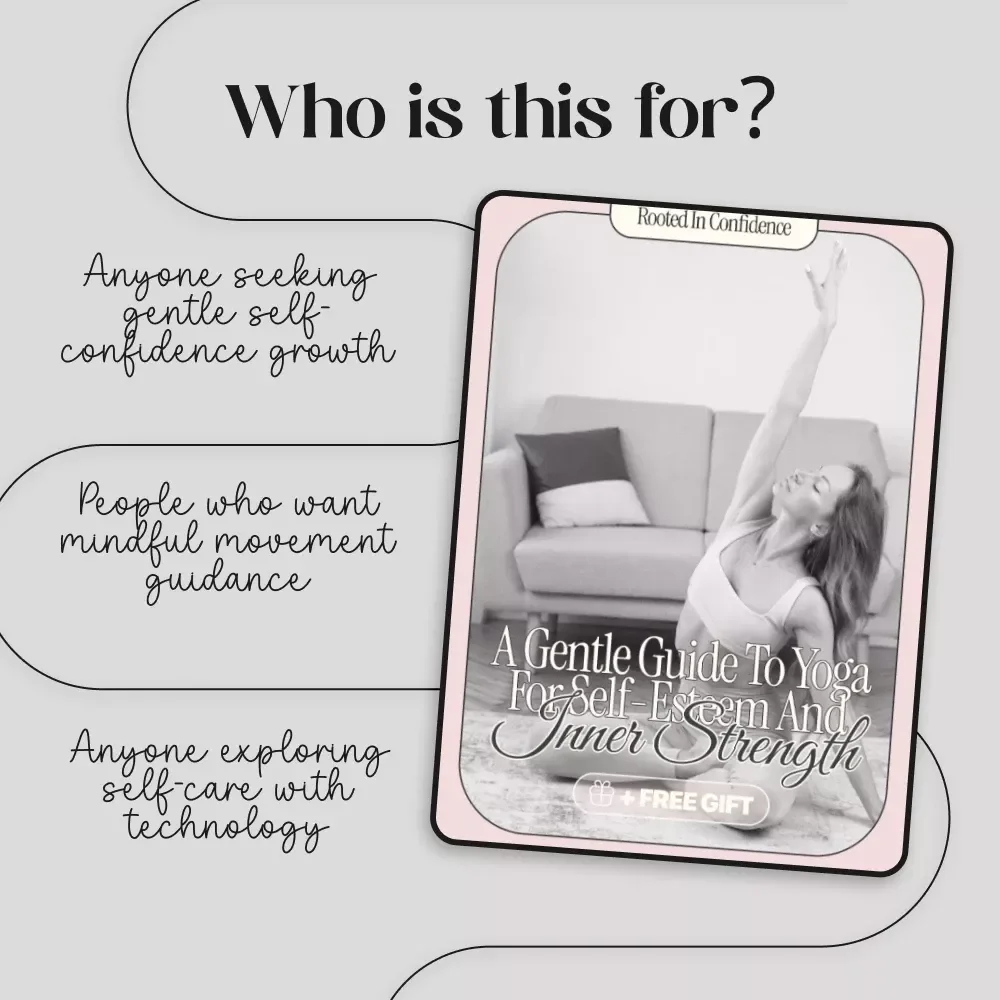 Rooted in Confidence: A Gentle Guide to Yoga for Self-Esteem and Inner Strength | Digital Yoga Guide for Body Confidence and Self-Esteem | Mindful Practices & AI Tools for Growth