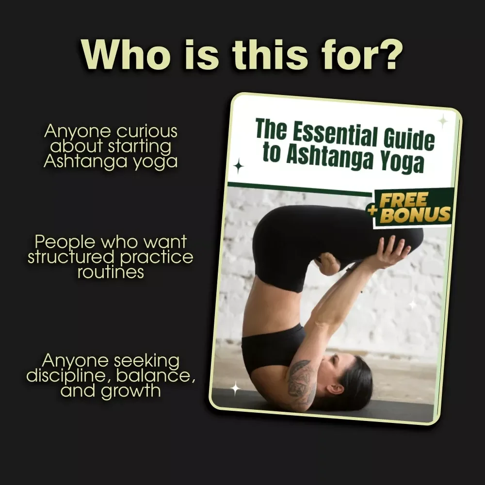The Essential Guide to Ashtanga Yoga | Beginner-Friendly Digital Guide for Practice, Progress, and Daily Discipline