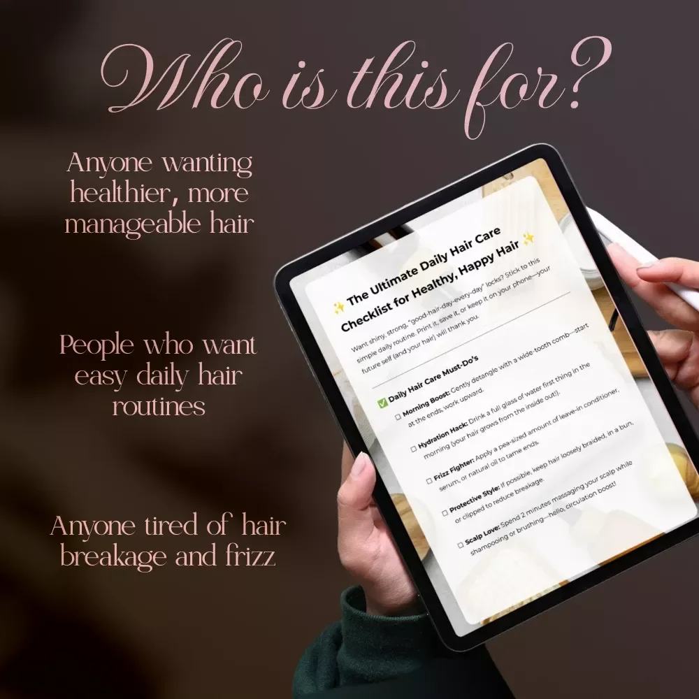 The Ultimate Daily Hair Care Checklist for Healthy, Happy Hair | Digital Download Guide, eBook & Printable Checklist for Strong, Shiny Hair