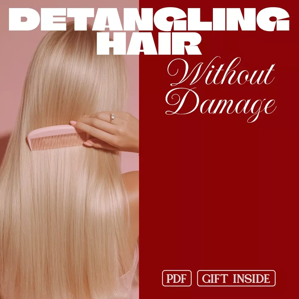 Detangling Hair Without Damage: Ultimate Guide, eBook & Checklist for Hair Care, Gentle Detangling, Preventing Breakage, Hair Types, Tools, and Smart Hair Routine