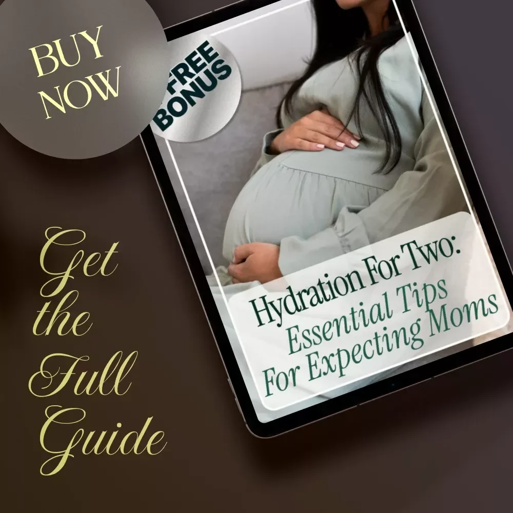 Hydration for Two: Essential Tips for Expecting Moms | Pregnancy Hydration Guide, Digital Download, eBook & Checklist