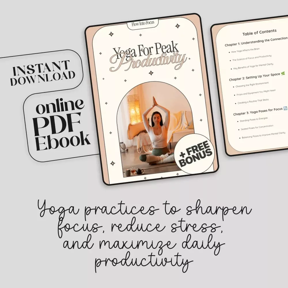 Flow Into Focus: Yoga for Peak Productivity | Digital Ebook Guide to Boost Focus & Productivity with Yoga