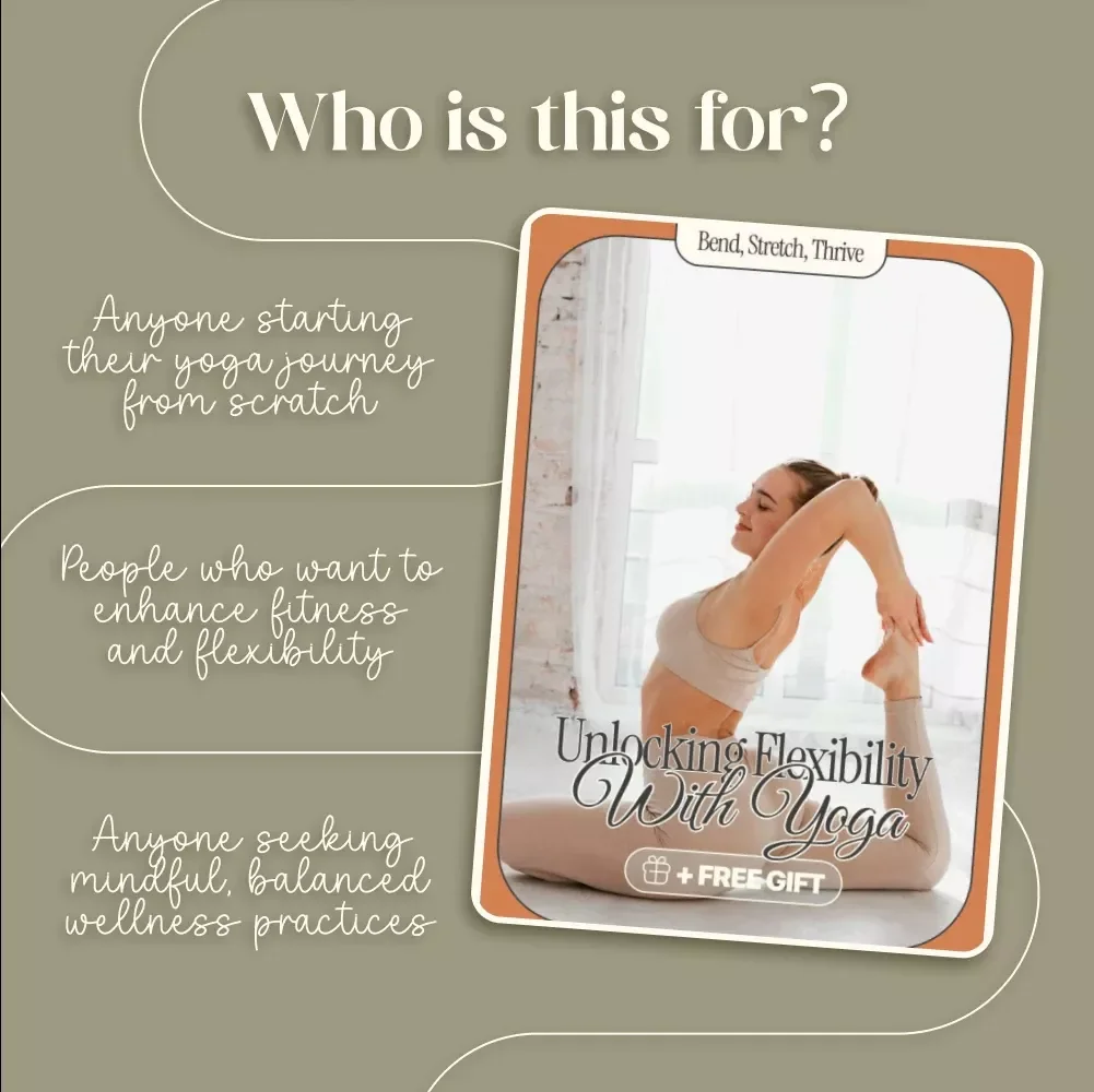 Bend, Stretch, Thrive: Unlocking Flexibility with Yoga | Yoga eBook, Digital Download Guide, Flexibility Routine, Beginner to Advanced Yoga Poses, Mindful Fitness & Wellness PDF