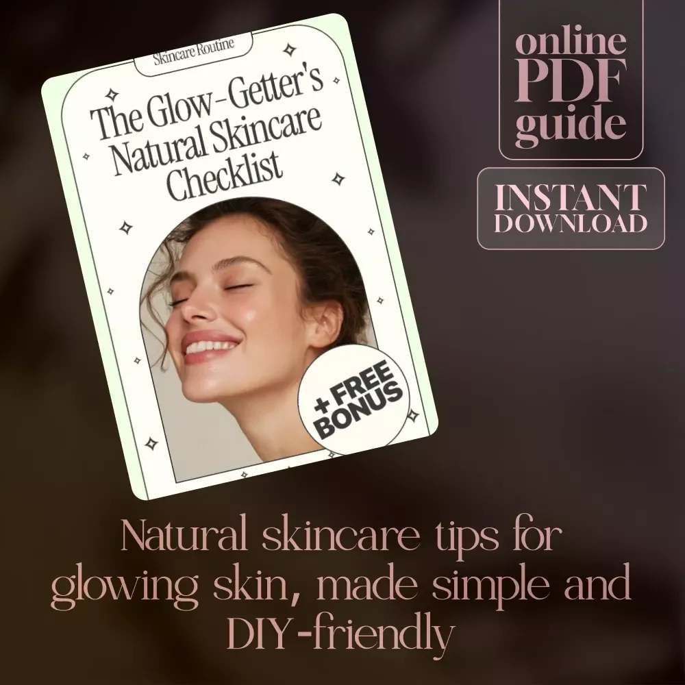 The Glow-Getter's Natural Skincare Checklist | Digital Download for Natural Skincare Remedies, DIY Beauty & Holistic Glow Routine