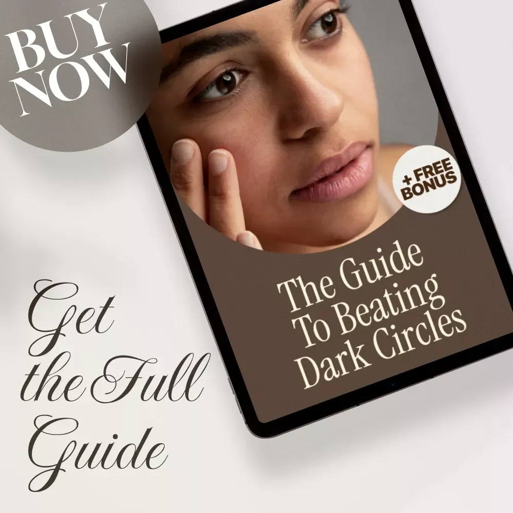 The Guide to Beating Dark Circles | Digital Skincare Guide for Brighter Eyes, Treatments, Daily Habits & Smart Solutions