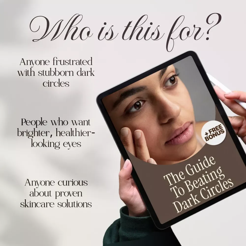 The Guide to Beating Dark Circles | Digital Skincare Guide for Brighter Eyes, Treatments, Daily Habits & Smart Solutions