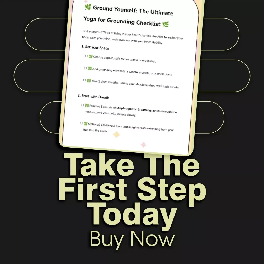 Ground Yourself: The Ultimate Yoga for Grounding Checklist – Digital Download Guide for Stability, Calm, and Balance