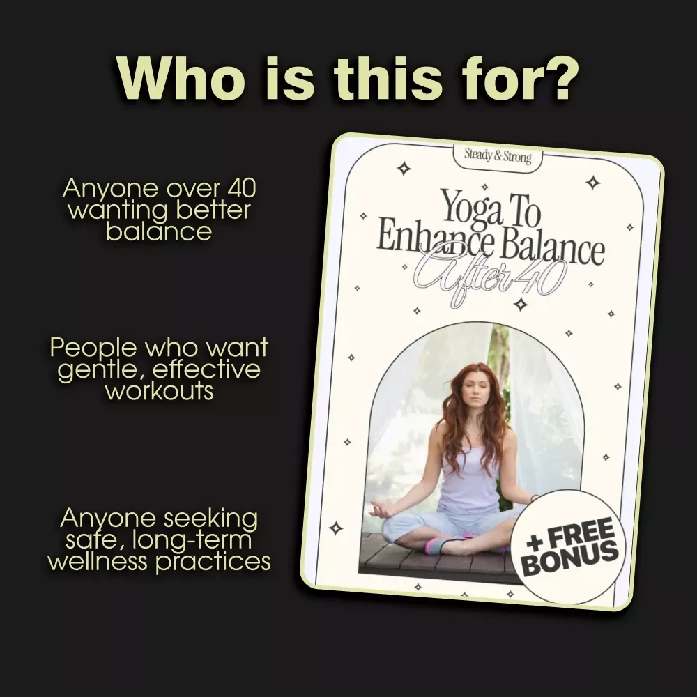 Steady & Strong: Yoga to Enhance Balance After 40 | Digital Ebook | Yoga for Balance After 40 | Stability, Flexibility & Mindfulness Guide