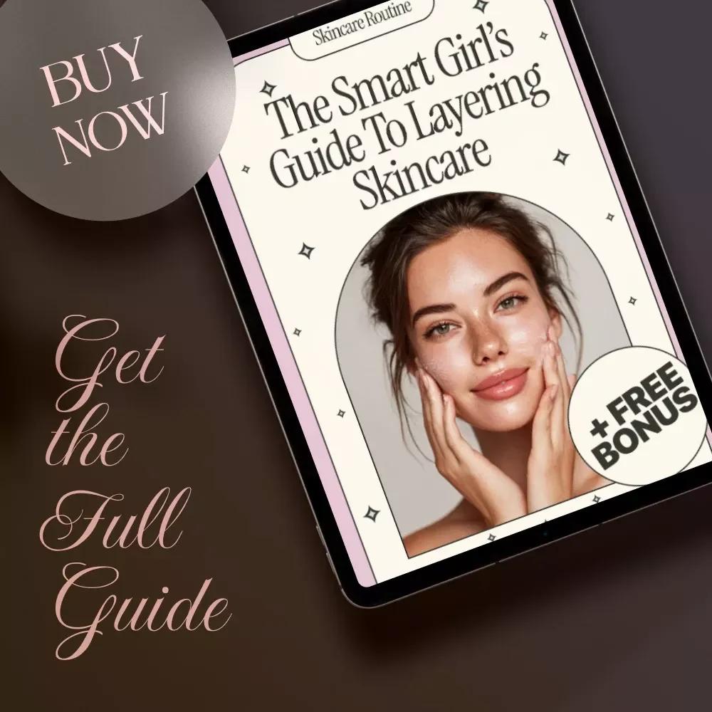 The Smart Girl’s Guide to Layering Skincare | How to Layer Skincare Products Guide, Digital Download eBook & Routine Checklist