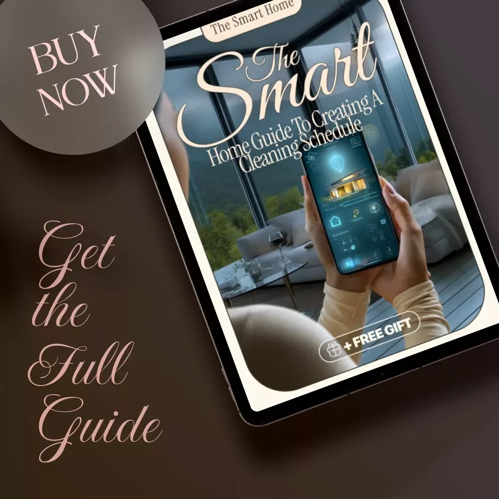 The Smart Home Guide to Creating a Cleaning Schedule | Digital Download Guide for Daily, Weekly & Monthly Routines | How to Create a Cleaning Schedule Made Easy