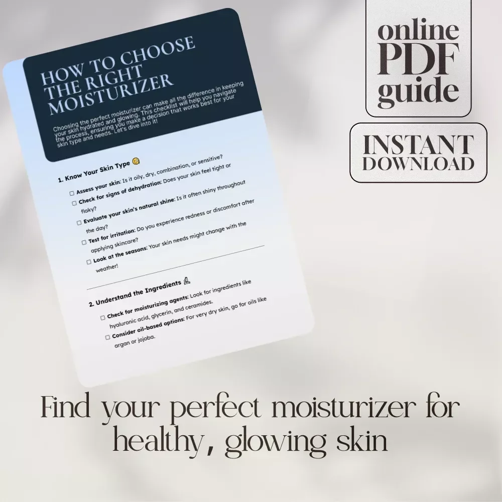 How to Choose the Right Moisturizer Checklist | Digital Skincare Guide for Glowing, Healthy Skin | Instant Download eBook for Choosing the Perfect Moisturizer
