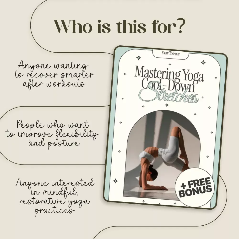 Flow to Ease: Mastering Yoga Cool-Down Stretches Guide | Digital Download for Relaxation, Flexibility, and Recovery | Yoga Cool-Down Stretches for Beginners & Experienced Yogis