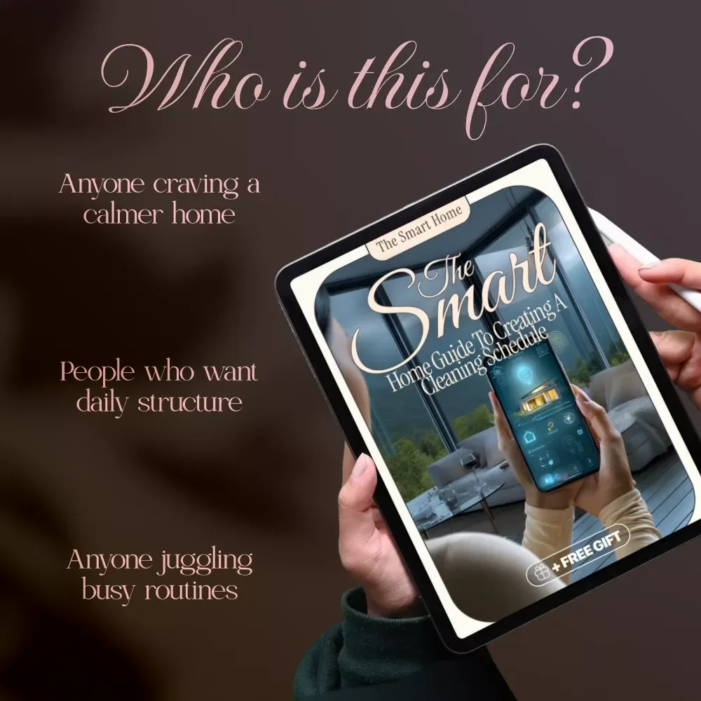 The Smart Home Guide to Creating a Cleaning Schedule | Digital Download Guide for Daily, Weekly & Monthly Routines | How to Create a Cleaning Schedule Made Easy