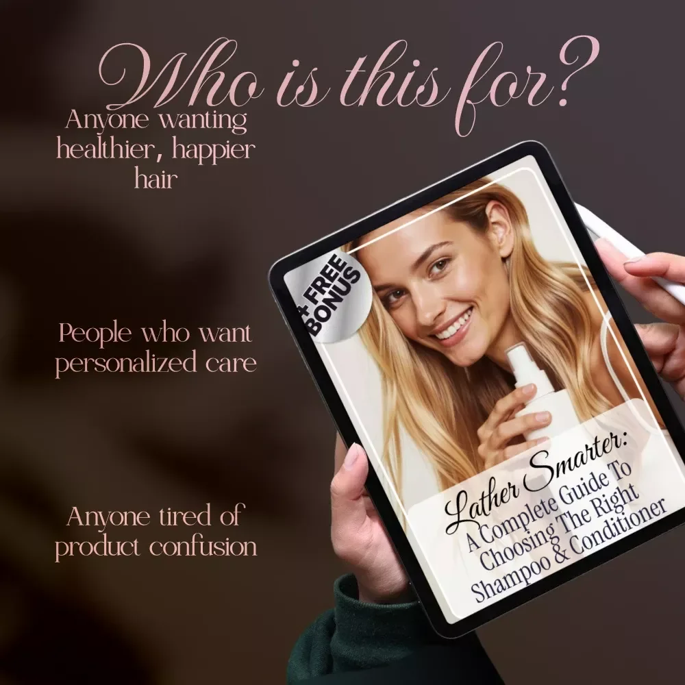 Lather Smarter: A Complete Guide to Choosing the Right Shampoo & Conditioner | How to Choose the Right Shampoo and Conditioner eBook for Every Hair Type