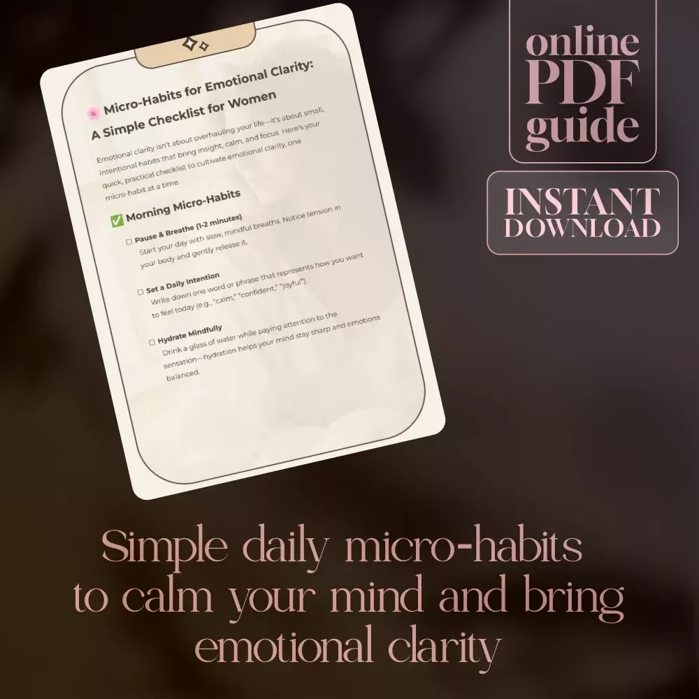Micro-Habits for Emotional Clarity: A Simple Checklist for Women | Daily Practices for Calm, Focus & Inner Balance | Digital Download PDF Self-Care Guide