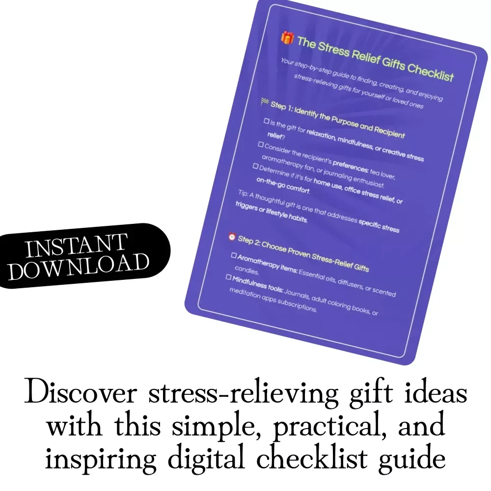 The Stress Relief Gifts Checklist | Digital Download Guide for Relaxation, Mindfulness, Aromatherapy, Self-Care, and Creative Stress-Relief Gift Ideas
