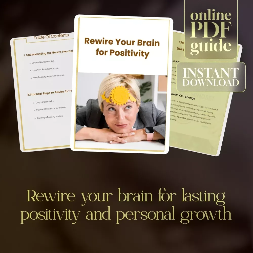 Rewire Your Brain for Positivity | Digital Guide on How to Rewire Your Brain for Positivity, Daily Mindset Shifts, Affirmations & Journaling Prompts for Women