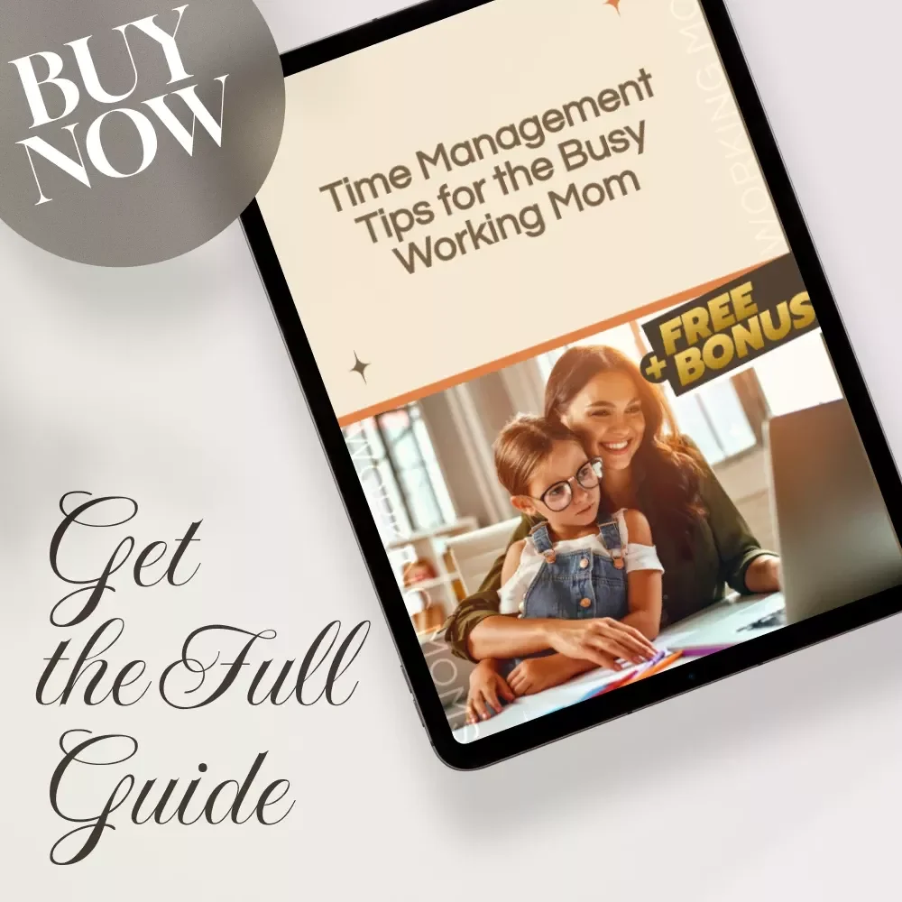 Time Management Tips for the Busy Working Mom Digital Guide | Time Management Tips for Working Moms | PDF Download for Juggling Career & Family