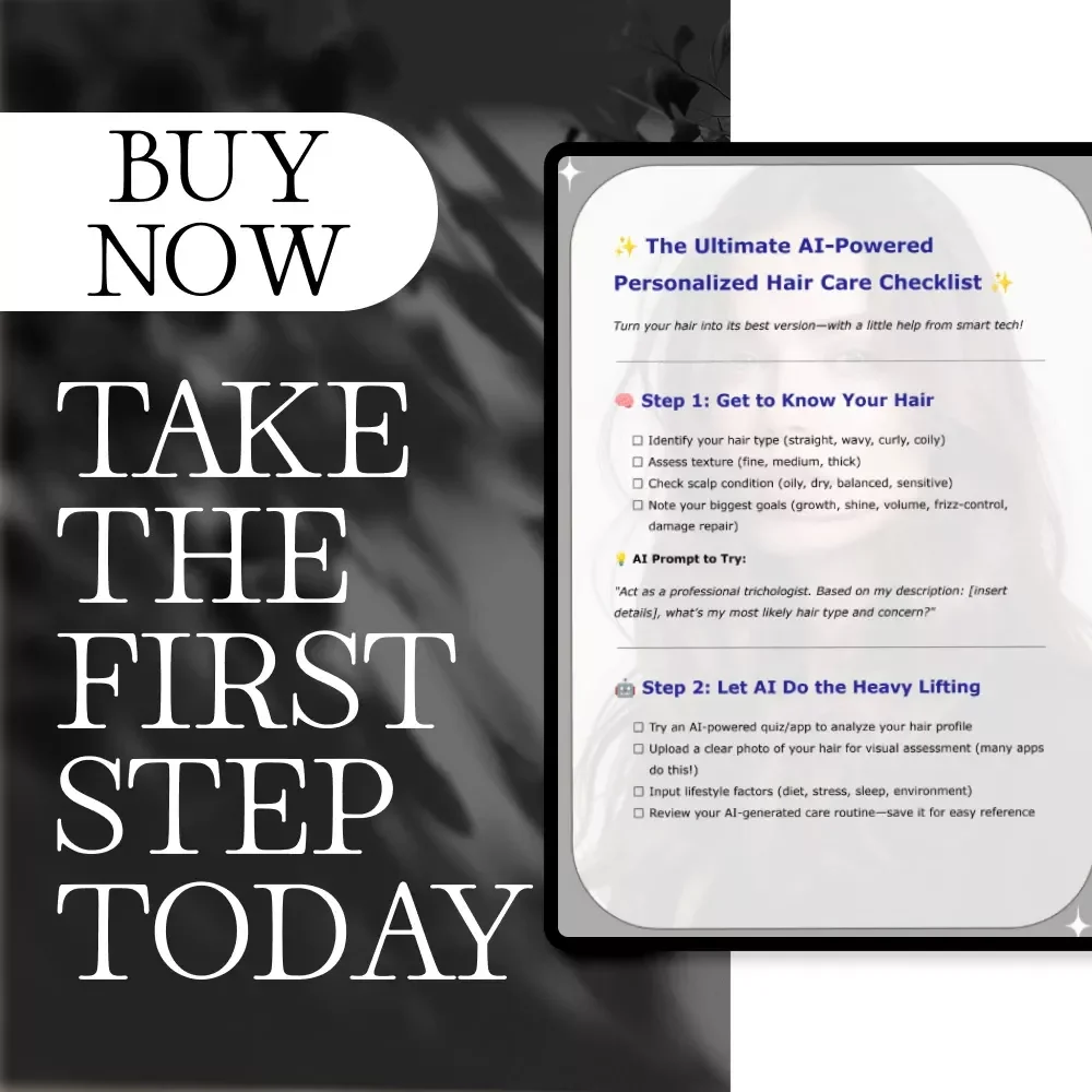 The Ultimate AI-Powered Personalized Hair Care Checklist | Digital Download eBook, Hair Routine Guide, Trichologist AI Prompts, Smart Haircare Planner