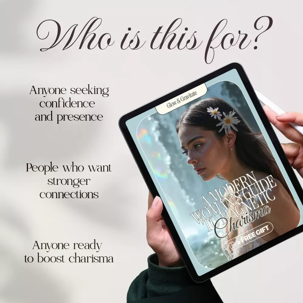 Glow & Gravitate: A Modern Woman’s Guide to Magnetic Charisma | Digital Guide on How to Boost Charisma, Build Confidence, and Strengthen Social Presence