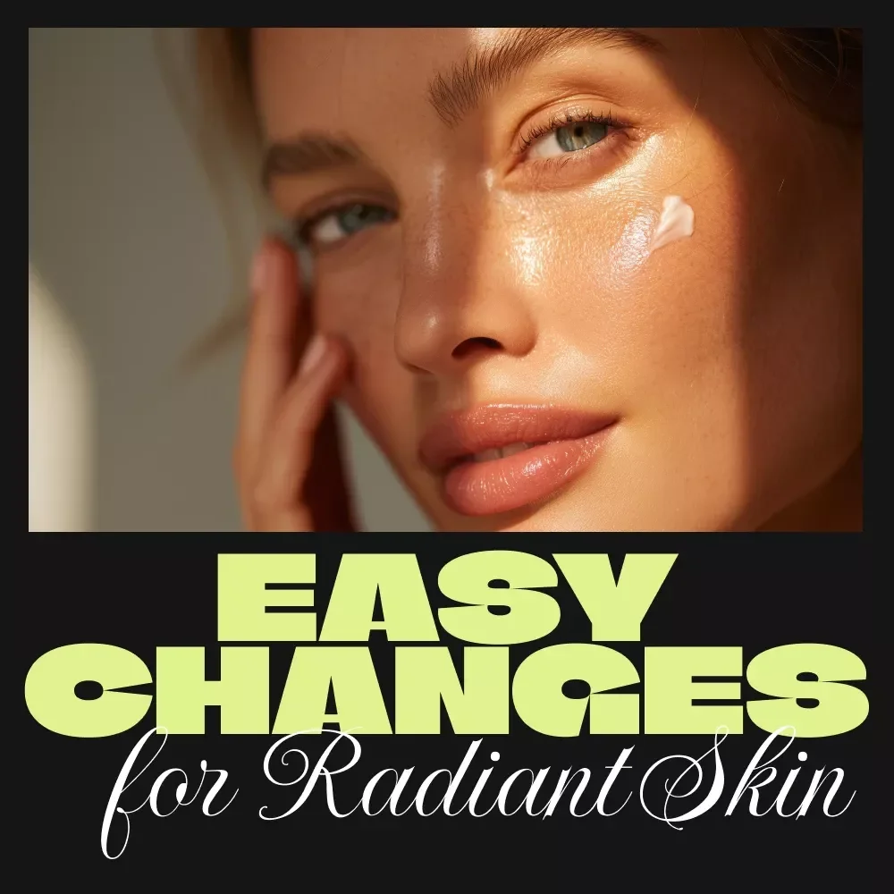 Easy Changes for Radiant Skin | Seasonal Skincare Swap Guide with AI Tips & Practical Routines