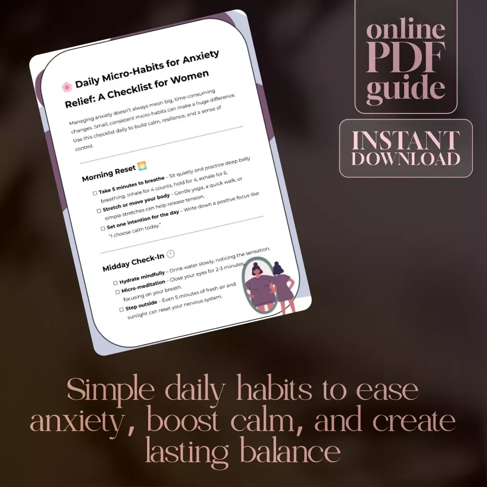Daily Micro-Habits for Anxiety Relief: A Checklist for Women | Instant Digital Download for Calm, Balance & Stress-Free Living