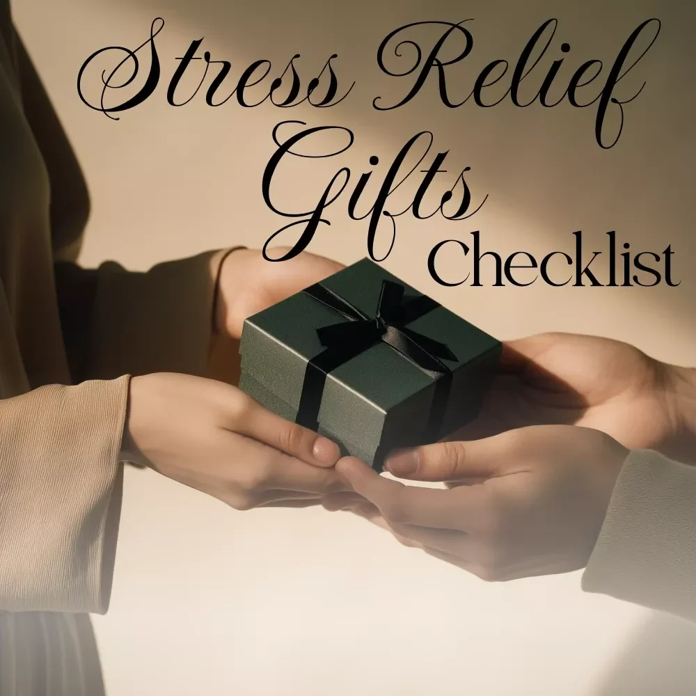 The Stress Relief Gifts Checklist | Digital Download Guide for Relaxation, Mindfulness, Aromatherapy, Self-Care, and Creative Stress-Relief Gift Ideas