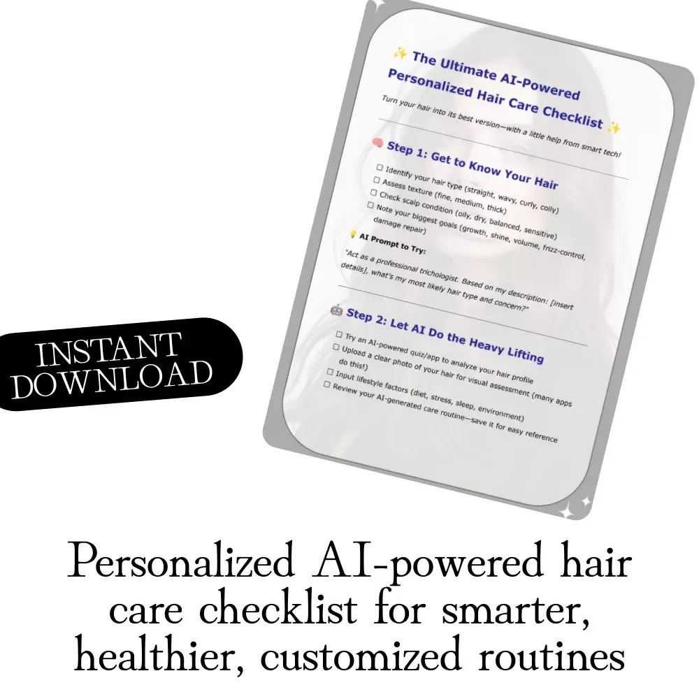 The Ultimate AI-Powered Personalized Hair Care Checklist | Digital Download eBook, Hair Routine Guide, Trichologist AI Prompts, Smart Haircare Planner