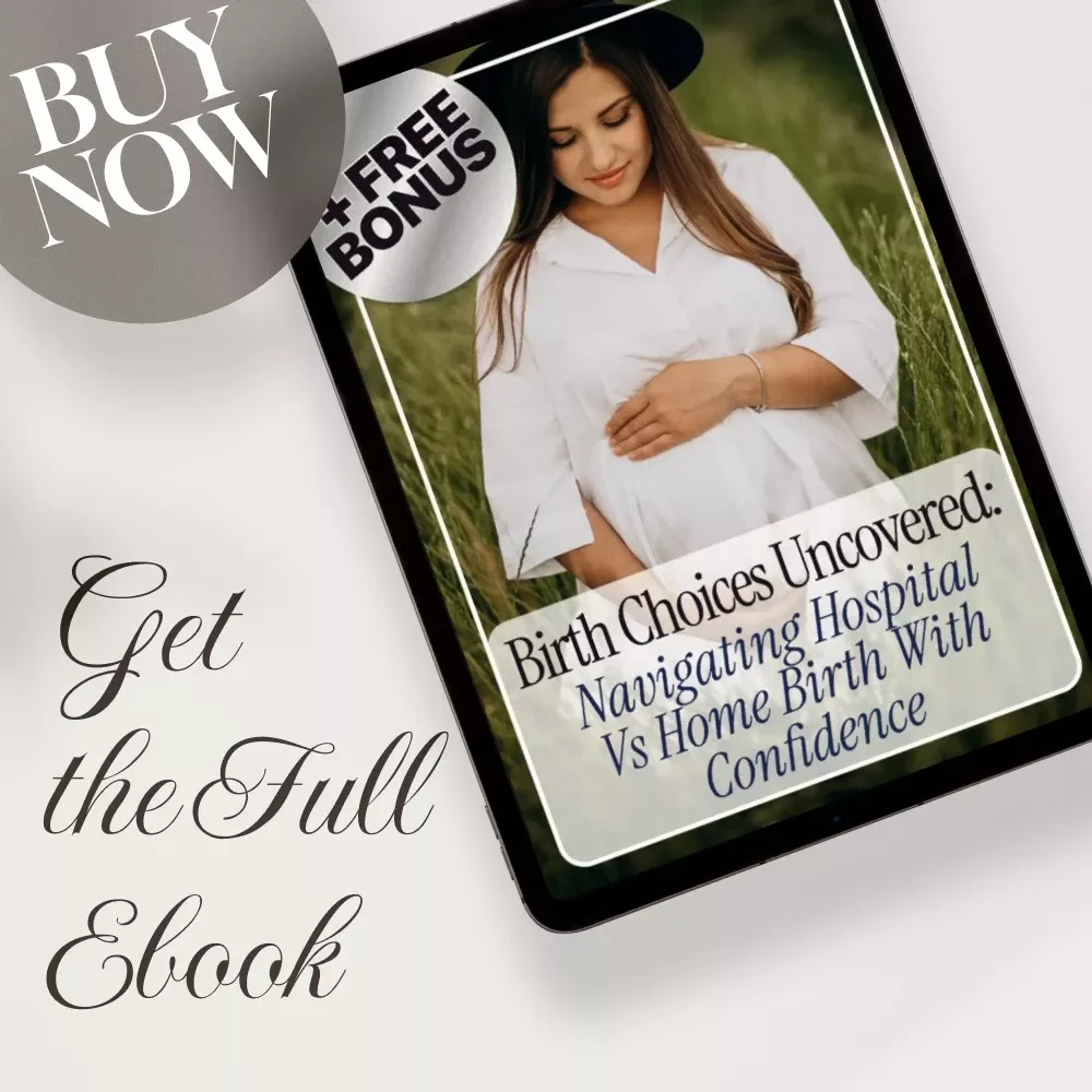 Birth Choices Uncovered: Navigating Hospital vs Home Birth with Confidence | Comprehensive Ebook for Expecting Parents | Hospital Birth vs Home Birth Comparison Guide
