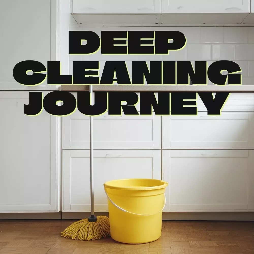 Your Step-by-Step Deep Cleaning Journey: The Ultimate Guide to a Spotless Home