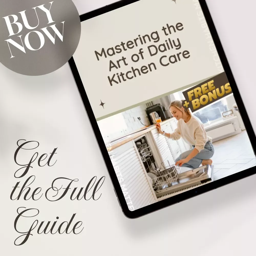 Mastering the Art of Daily Kitchen Care: Essential Habits for Kitchen Maintenance Guide