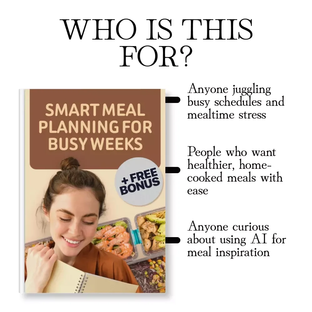 Smart Meal Planning for Busy Weeks | Digital Guide for Easy Weekly Meal Prep, Time-Saving Recipes, AI Meal Planning Tools, and Stress-Free Cooking
