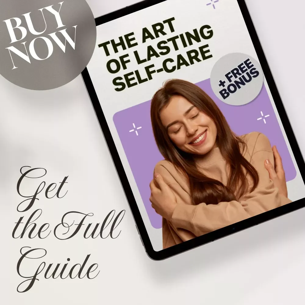 The Art of Lasting Self-Care | How to Build a Sustainable Self-Care Routine Digital Guide