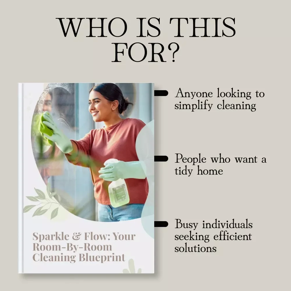 Sparkle & Flow: Your Room-by-Room Cleaning Blueprint - The Ultimate Guide to a Sparkling Home