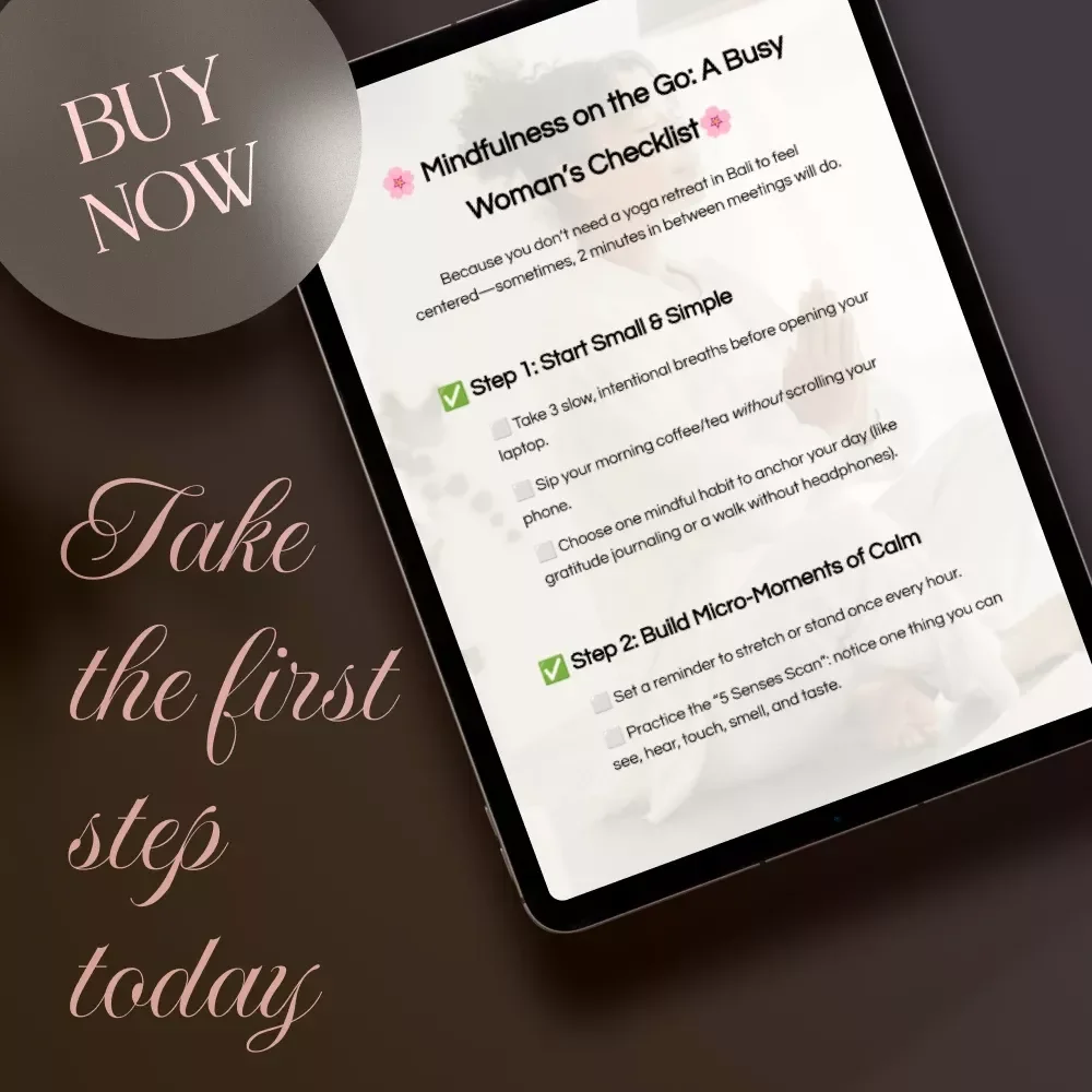 Mindfulness on the Go: A Busy Woman’s Checklist | Digital Download Guide, Self-Care eBook, Stress Relief & Mindful Living for Women