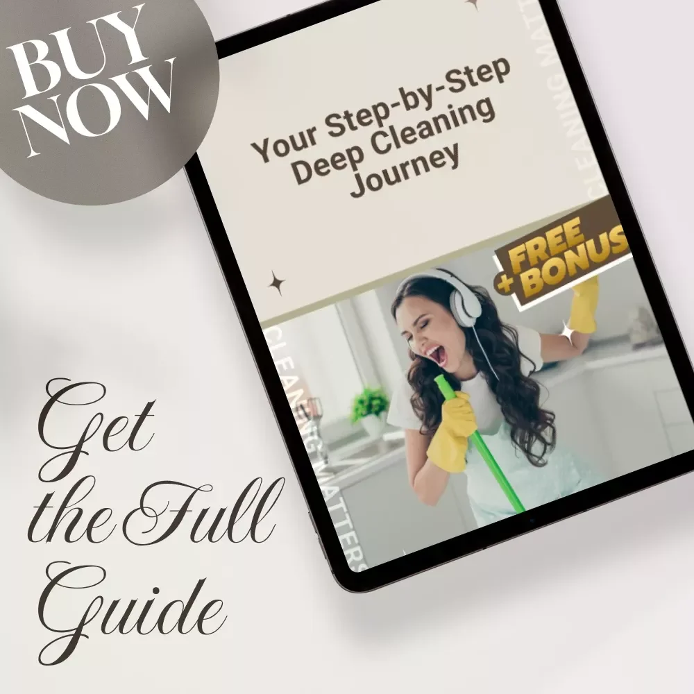 Your Step-by-Step Deep Cleaning Journey: The Ultimate Guide to a Spotless Home