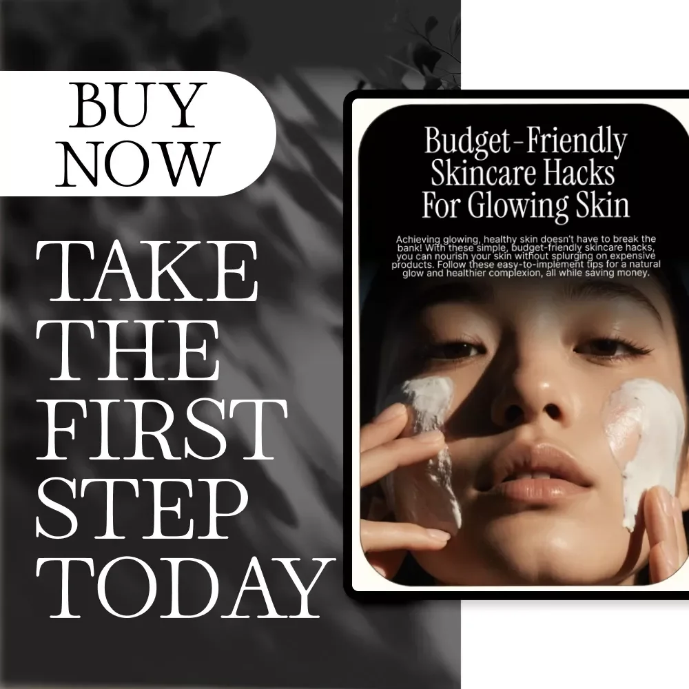 Budget-Friendly Skincare Hacks for Glowing Skin | Printable Checklist with Easy, Affordable Beauty Tips