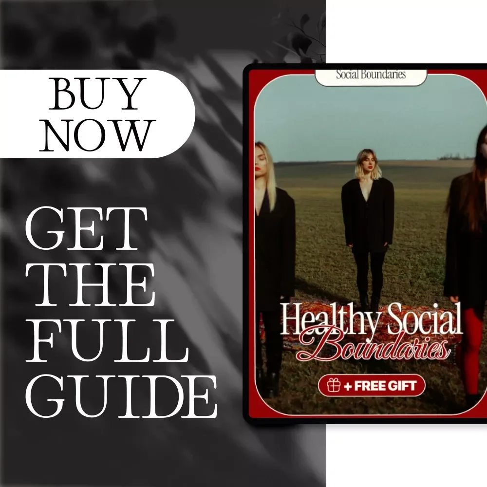 Healthy Social Boundaries: The Ultimate Guide to Setting Boundaries in Friendships, Relationships, and Social Life