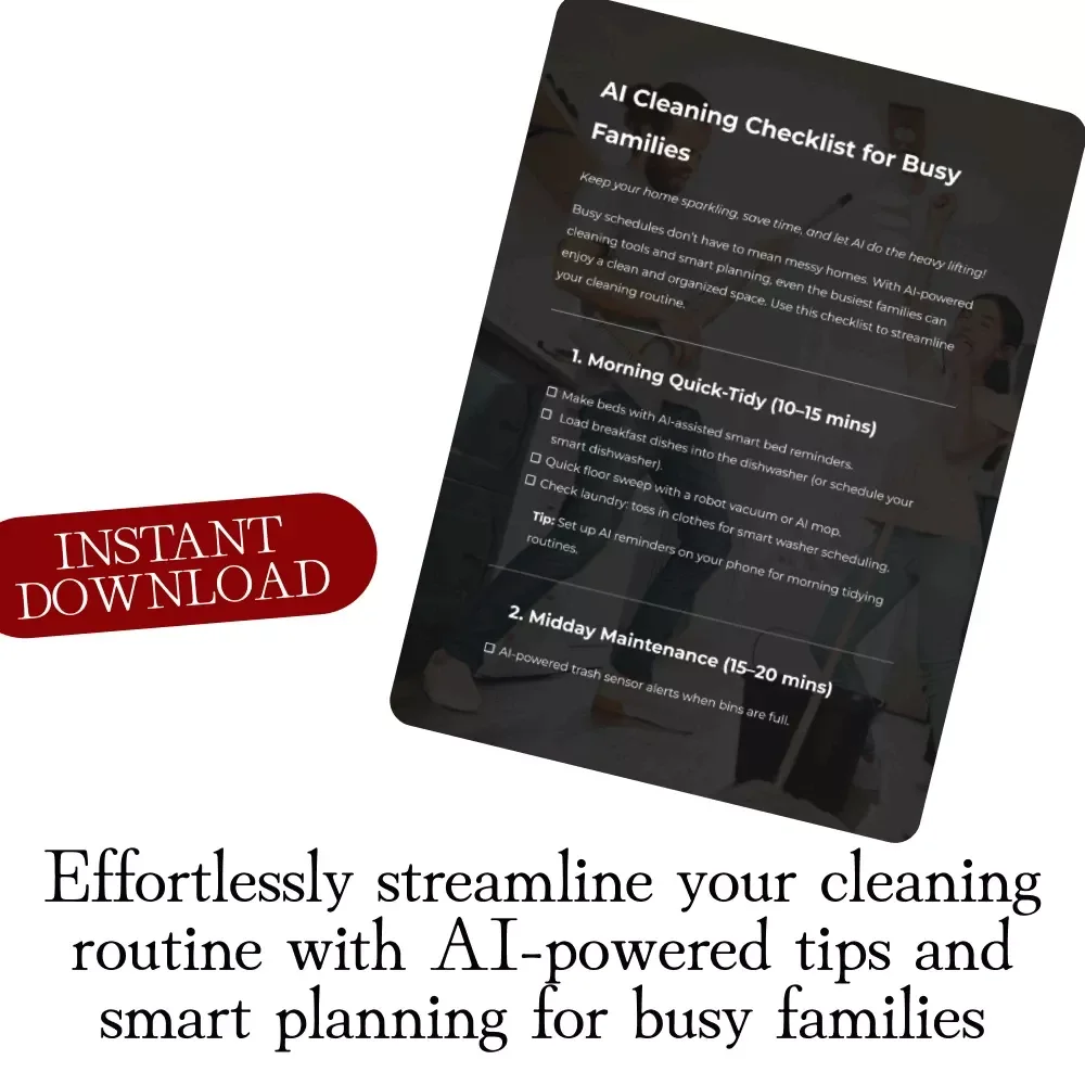 AI Cleaning Checklist for Busy Families - Streamline Your Home with AI