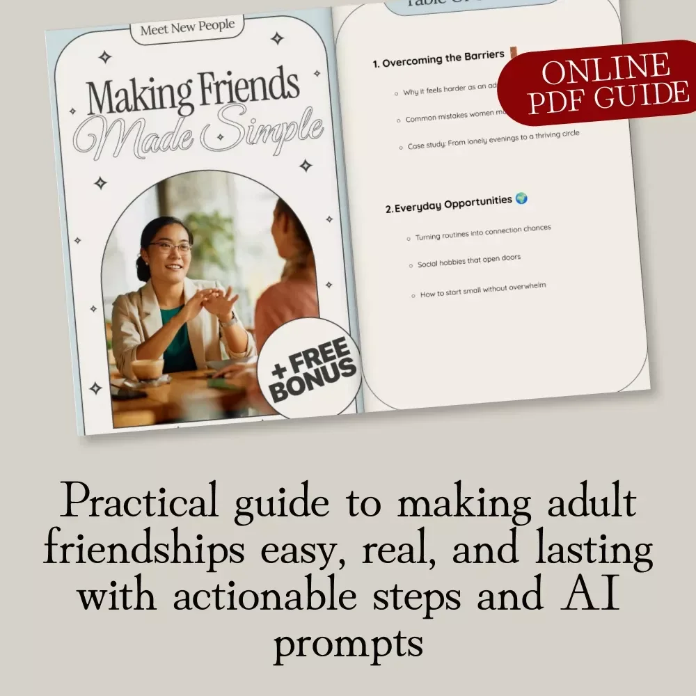 Making Friends Made Simple: The Ultimate Guide for Building Meaningful Adult Friendships