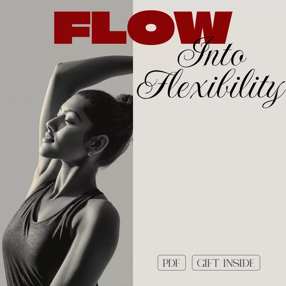 Flow Into Flexibility | Digital Guide with Stretching Routines to Improve Flexibility, Morning Wake-Up Flows, Desk Stretches & 30-Day Plan