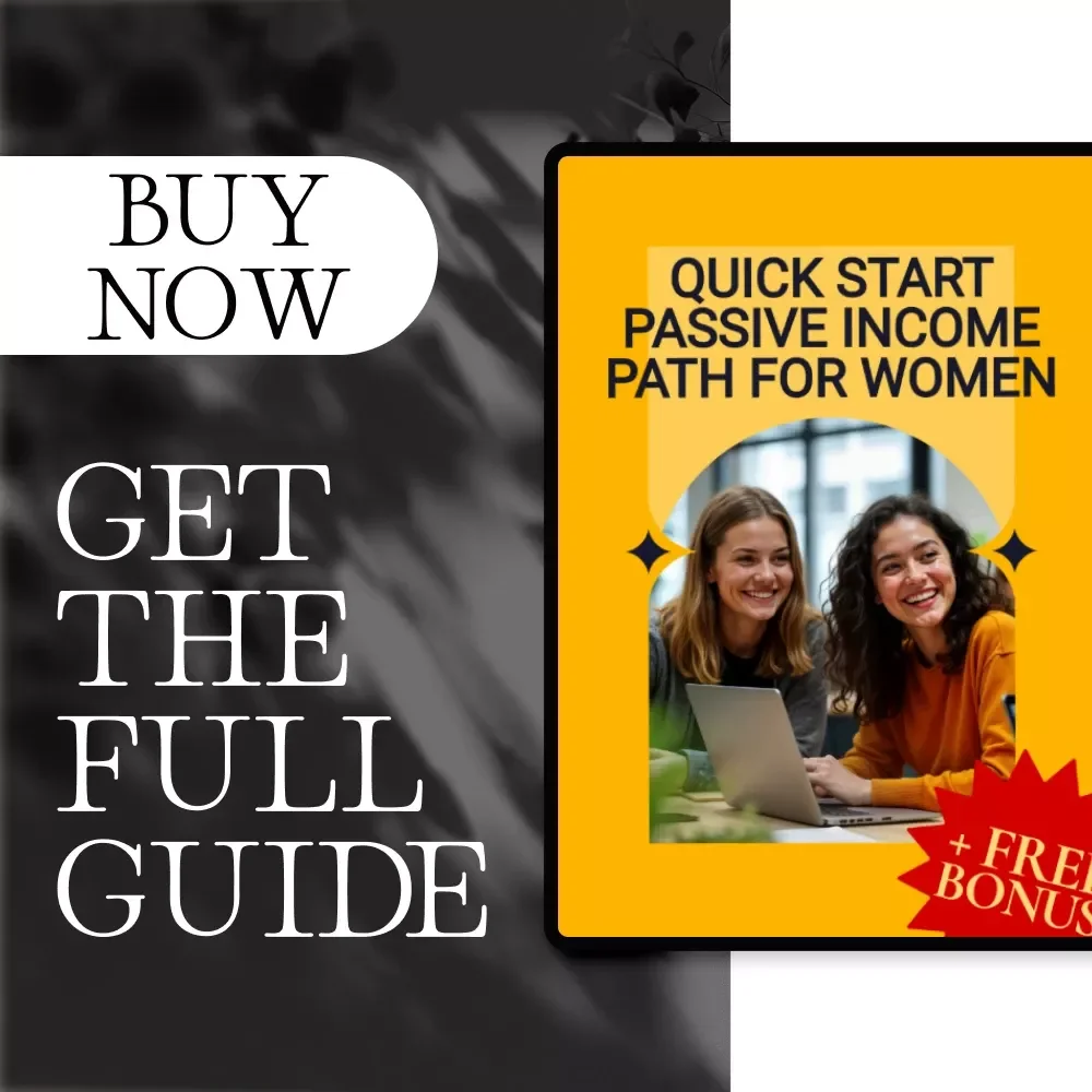 Quick Start Passive Income Path for Women: A Step-by-Step Guide to Building Your First Income Stream